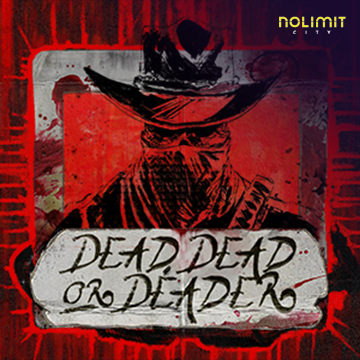 NolimitCity : Dead, Dead Or Deader - NOLIMITSLOT777