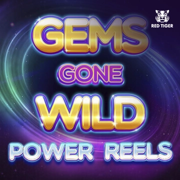 Gems Gone Wild Power Reels - NOLIMITSLOT777